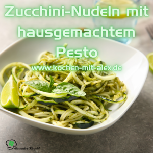 Zucchini-Nudeln mit hausgemachtem Pesto - Super Lecker